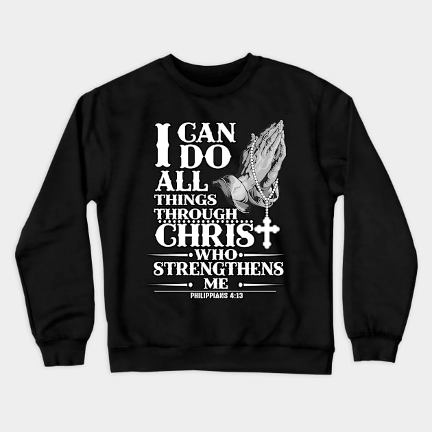 I Can Do All Thing Christ Who Strengthen Me Crewneck Sweatshirt by Ohooha